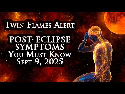 Attention Twin Flames – Physical Changes After the Total Lunar Eclipse Sept 9