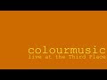 Colourmusic - Live at the Third Place 2005