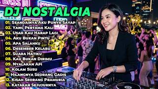 Download lagu DJ NOSTALGIA SLOW REMIX FULL BASS || DJ SEANDAINYA AKU PUNYA SAYAP | DJ YANG PERTAMA KALI mp3