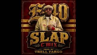 E-40 - “Slap” (C’Mix) Prod. By Trell Fargo