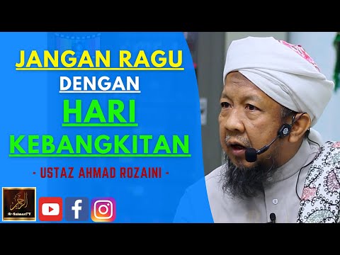 Ustaz Ahmad Rozaini - JANGAN RAGU DENGAN HARI KEBANGKITAN