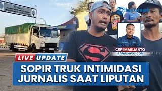 Memanas, Wartawan Diintimidasi Sopir Truk saat Liputan di Pelabuhan Sadai soal Pasir Timah
