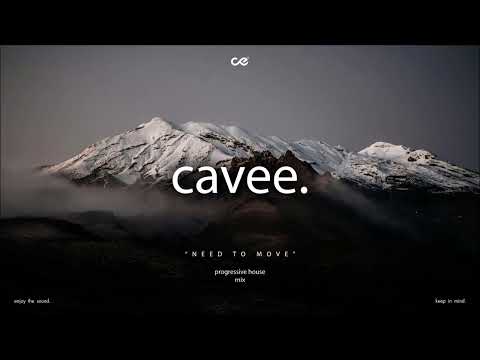 CAVEE. mix - "NEED TO MOVE" (Progressive House 2024)
