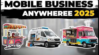7 Mobile Businesses 2025  Profitable Portable Business Ideas You Can Start Anywhere