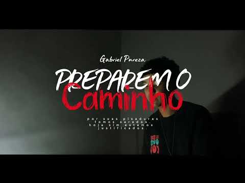 Preparem o Caminho + Espontâneo  | GABRIEL PUREZA