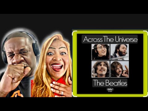 Love The Vibes!! The Beatles - Across The Universe (Reaction)