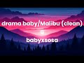 Drama Baby Malibu Lyrics Clean Babyxsosa