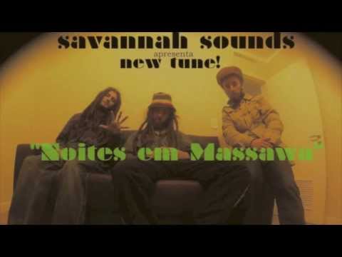 SAVANNAH SOUNDS - NOITES EM MASSAWA