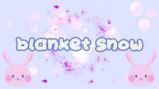 【GROUP COVER】 Blanket Snow (orig. Dream)