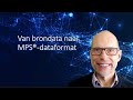 Van Brondata Naar Kennis Via Het MPS Dataformat