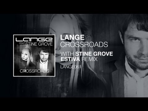 Lange feat. Stine Grove - Crossroads (Estiva Remix)