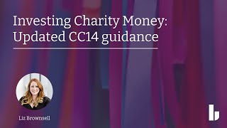 Investing charity money: updated CC14 guidance