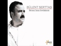 Bülent Serttas - Güldalim Kizim (Yeni Albüm 2011 ...