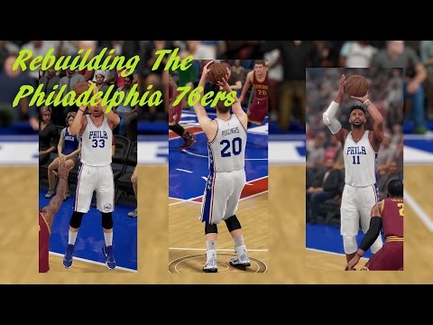 NBA 2K16 MyLEAGUE - Rebuilding the Philadelphia 76ers