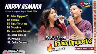 Download lagu Happy Asmara ft Zio Sandi - RAISO NGAPUSI 2 - CINTA TERLARANG - TERPUKAU  | FULL ALBUM KOPLO mp3