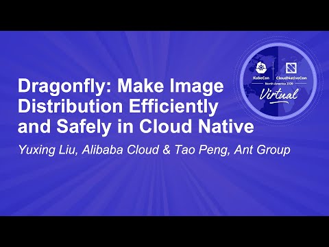 Image thumbnail for talk Dragonfly: Make Image Distribution Efficiently and Safely in Cloud Native