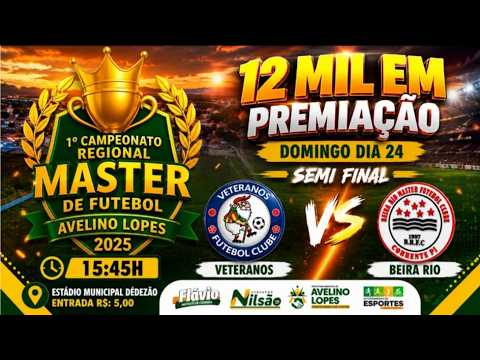 AO VIVO: VETERANOS X BEIRA RIO / 1° REGIONAL MASTER DE AVELINO LOPES-PI AS 16:00H