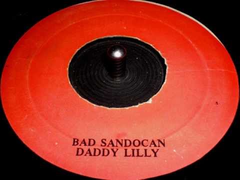 Daddy Lilly // Bad Sandocan