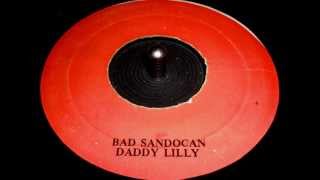 Daddy Lilly // Bad Sandocan