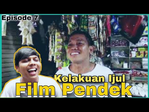 film-pendek-lucu-kelakuan-ijul-episode-7