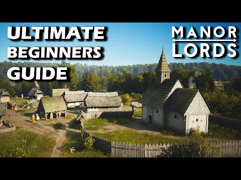 Manor Lords The Ultimate Beginners Guide