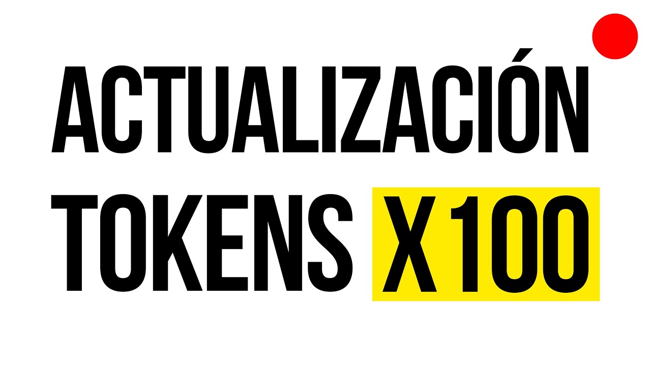 Actualización tokens x100