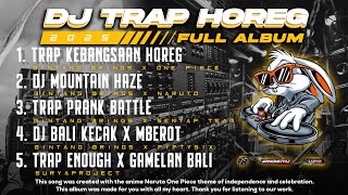Download lagu DJ TRAP HOREG FULL ALBUM 2025 - FULL BASS HOREG DAN MIDDLE NOLOP BERSIH !!! mp3