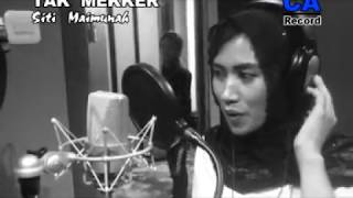 Download lagu Siti Maimunah_MAHARANI_TAK MEKKER mp3