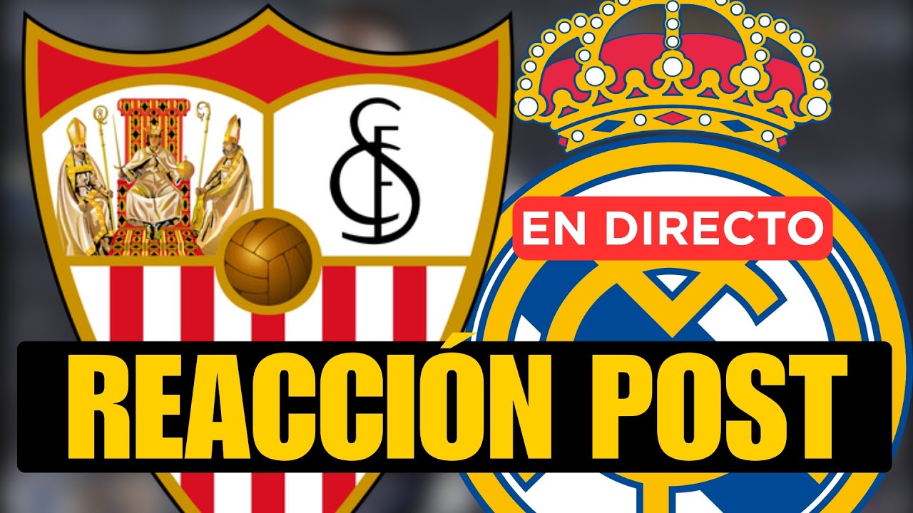 SEVILLA - REAL MADRID: REACCIÓN POST CON IÑAKI ANGULO