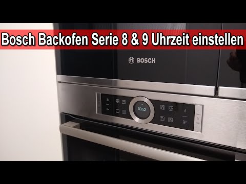 Bosch Backofen Serie 8 & 9 Uhrzeit einstellen | Anleitung