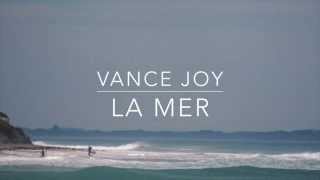 La Mer - Vance Joy
