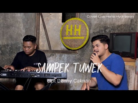HERIS HYDRAWAN - SAMPEK TUWEK ( COVER LIVE )