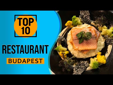 Die 10 besten Restaurants in Budapest, Ungarn