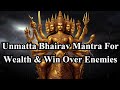 Very Powerful Unmatta Bhairav Tantrik Mantra Ashta Bhairav Mantra