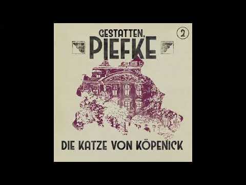 Gestatten, Piefke - Folge 2: Die Katze von Köpenick (Komplettes Hörspiel)