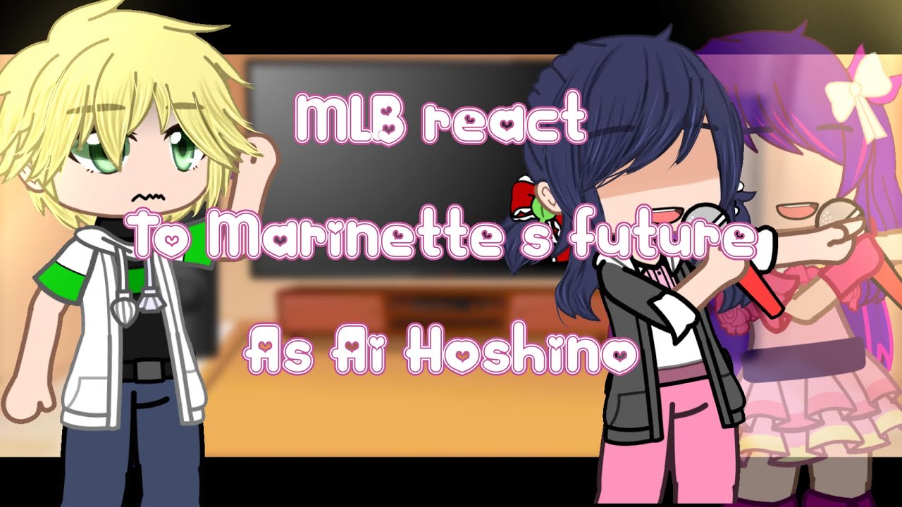 MLB react to Marinette’s future as Ai Hoshino||1/2||MLB x OshiNoKo||Short||￼