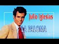 Julio Iglesias - La Paloma (letras)
