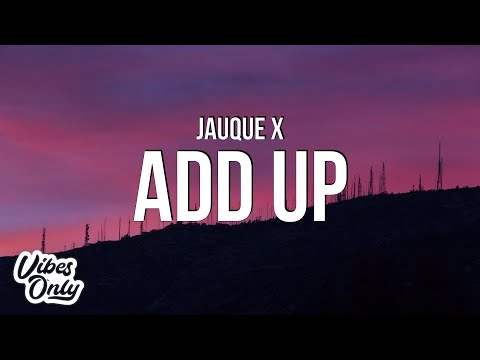 Jauque X - Add Up (Lyrics)