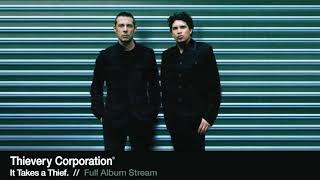 Thievery Corporation   It Takes a Thief  Full Album Stream ewHRPWaipBQ