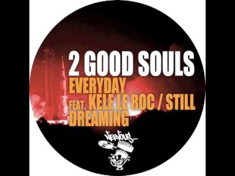 2 Good Souls - Everyday feat. Kele Le Roc