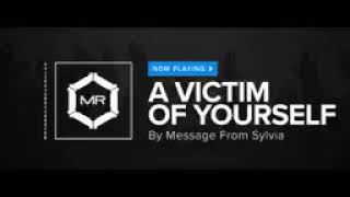 Message From Sylvia   A Victim Of Yourself HD