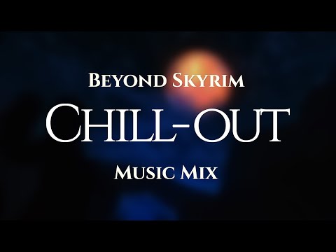 Beyond Skyrim Chill-out Music Mix
