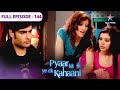 Pyaar Kii Ye Ek Kahaani Kya Hai Shaurya Ka Secret FULL EPISODE 144