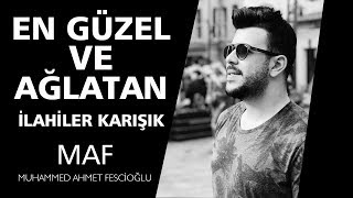 En Güzel ve Ağlatan İlahiler Karışık🌺❤️ | Muhammed Ahmet Fescioğlu