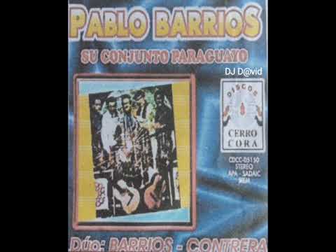 Pablo Barrios y Su Conjunto Paraguayo Dúo Barrios Contrera