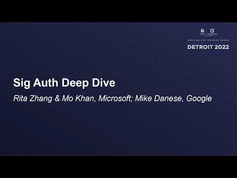 Sig Auth Deep Dive - Rita Zhang & Mo Khan, Microsoft; Tim Allclair, Google