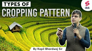Types of Cropping Patterns | Geography for UPSC | Kapil Bhardwaj | UPSC Preparation
