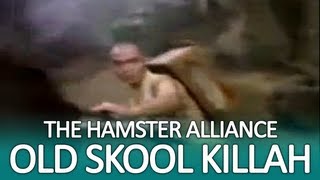 Old Skool Killah (Hamster Alliance)
