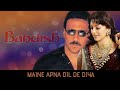 Maine Apna Dil De Diya Bandish Jackie Juhi Kumar Sanu Alka Yagnik Bollywood 90 S Hits Song