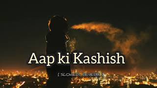 Download lagu Aap ki Kashish [slowed   reverb] song | Himesh Reshammiya |Emraan Hashmi mp3